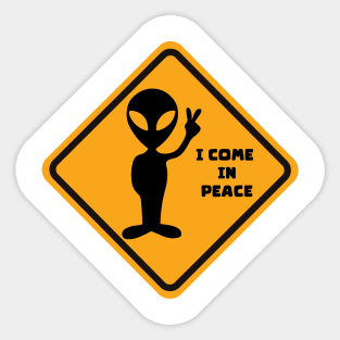 I Come In Peace Sticker